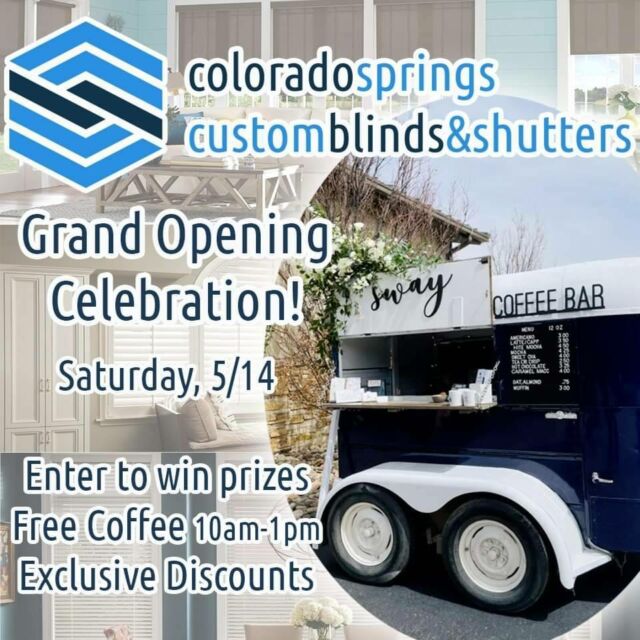 Join us Saturday, 5/14 for our Grand Opening Celebration! We'll be providing delicious coffee from @swaytrailer , giving away prizes, and handing out exclusive discounts to our visitors!
#Colorado #ColoradoSprings #CSCustomBlinds #Blinds #Shutters #Shades #Home #HomeDecor #HomeImprovement #LocallyOwned #WindowCoverings #SmallBusiness #InteriorDesign #Realtor #Staging #NewHouse